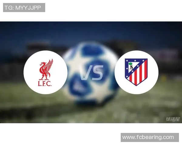 意甲激战:利物浦4-0马竞全场回顾与战术解析引发热议 意甲激战:利物浦4-0马竞全场回顾与战术解析引发热议